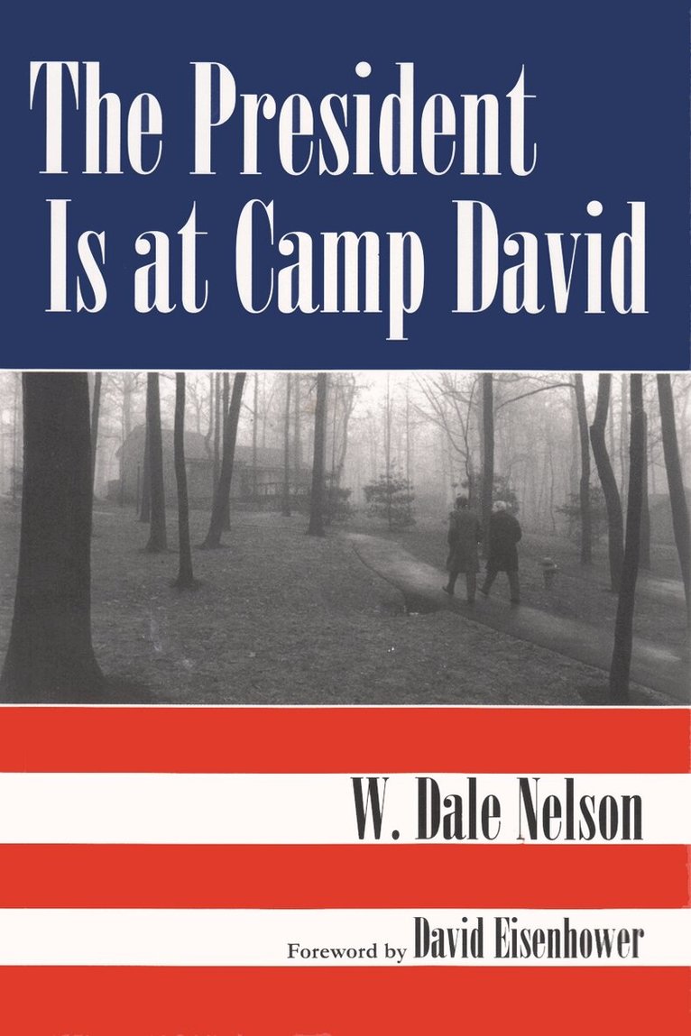 W. Dale Nelson - President Is at Camp David, Häftad. Tillgänglighet: Lägg i varukorg