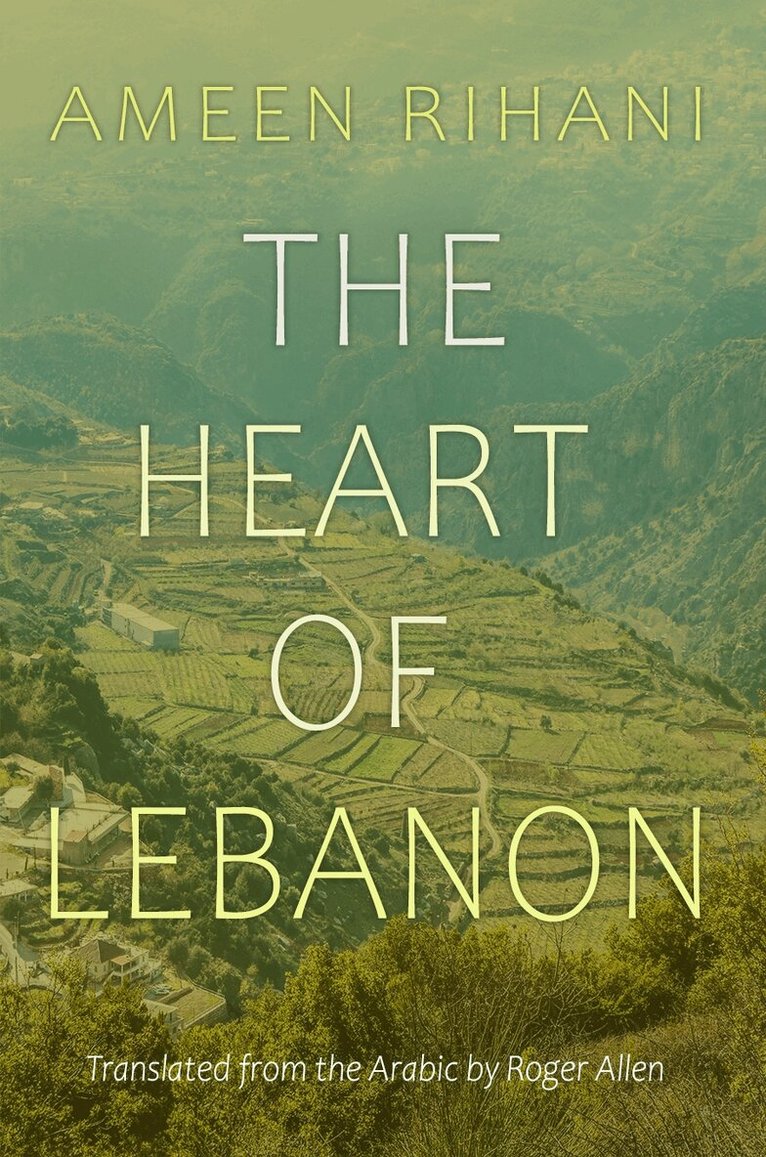 Ameen Rihani, Ameen Albert Rihani - Heart of Lebanon, Häftad. Tillgänglighet: Tillfälligt slut