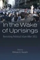 Ebtisam A. Hussein - In the Wake of Uprisings, Inbunden. Tillgänglighet: Kommande