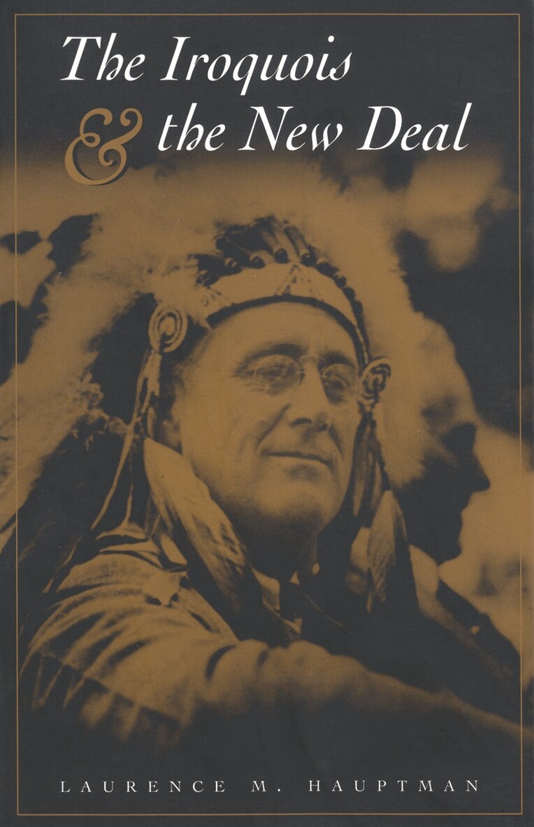 Laurence M. Hauptman - Iroquois and the New Deal, Häftad. Tillgänglighet: Tillfälligt slut