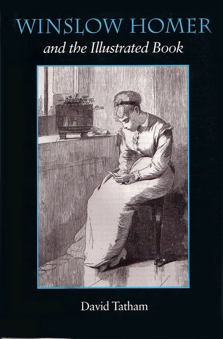 David Tatham - Winslow Homer and the Illustrated Book, Inbunden. Tillgänglighet: Tillfälligt slut