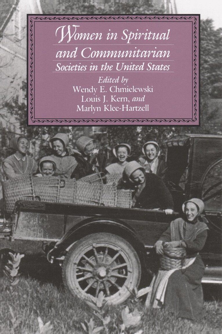 Wendy E. Chmielewski, Louis J. Kern, Marlyn Klee-Hartzell - Women in Spiritual and Communitarian Societies in the United States, Häftad. Tillgänglighet: Tillfälligt slut