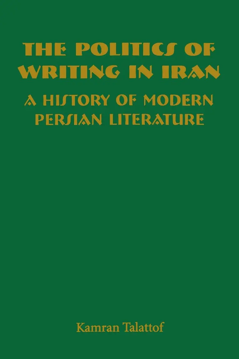Kamran Talattof - Politics of Writing in Iran, Inbunden. Tillgänglighet: Tillfälligt slut