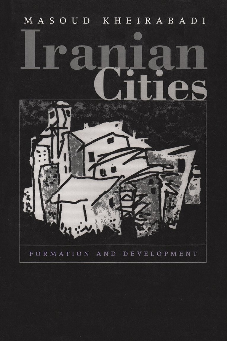 Masoud Kheirabadi - Iranian Cities, Häftad. Tillgänglighet: Tillfälligt slut