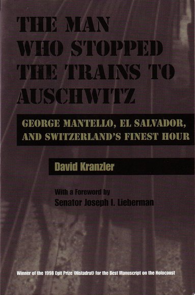 David Kranzler - Man Who Stopped the Trains to Auschwitz, Inbunden