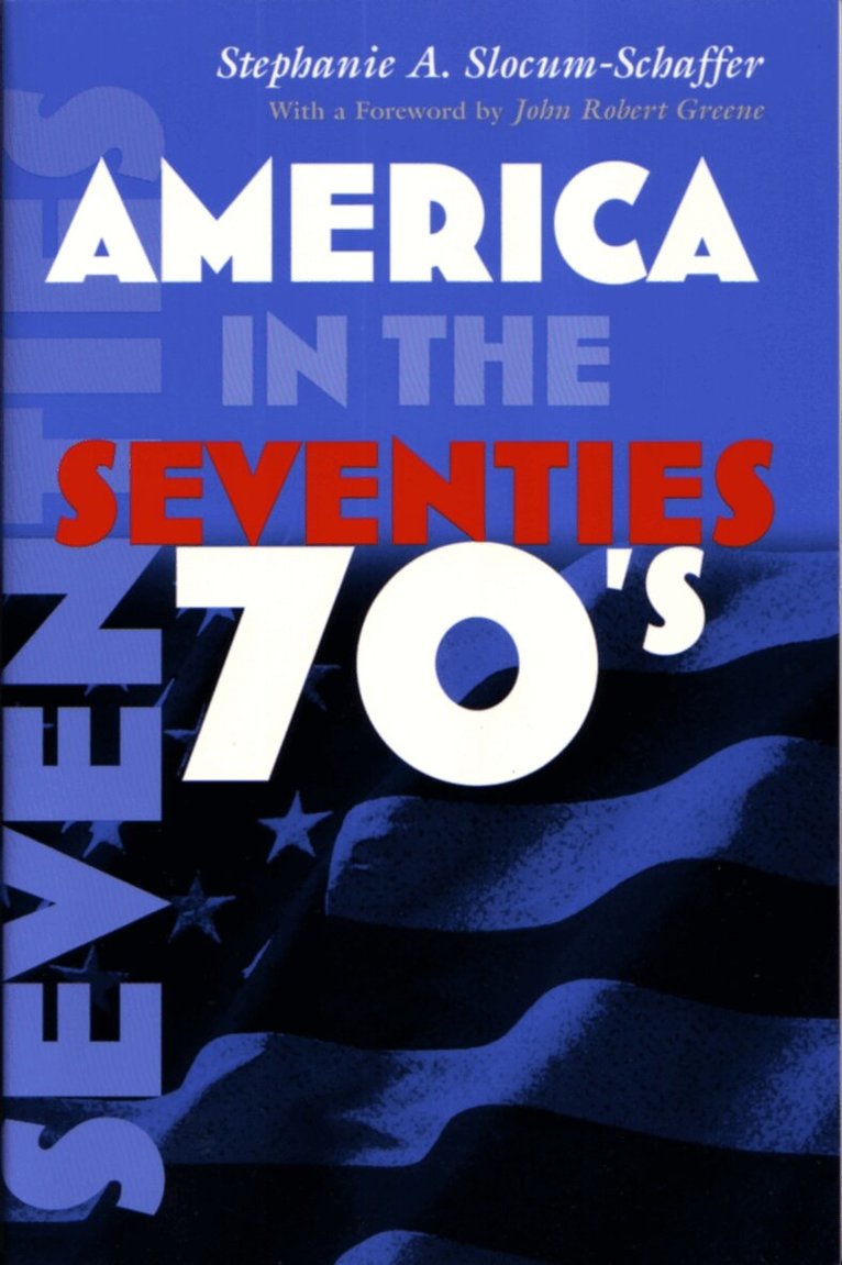 Stephanie Slocum-Schaffer - America in the Seventies, Häftad. Tillgänglighet: Lägg i varukorg