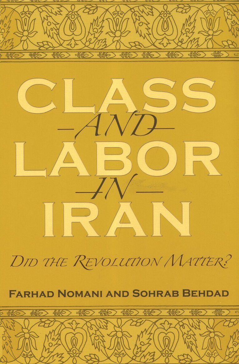 Farhad Nomani, Sohrab Behdad - Class and Labor in Iran, Inbunden. Tillgänglighet: Tillfälligt slut