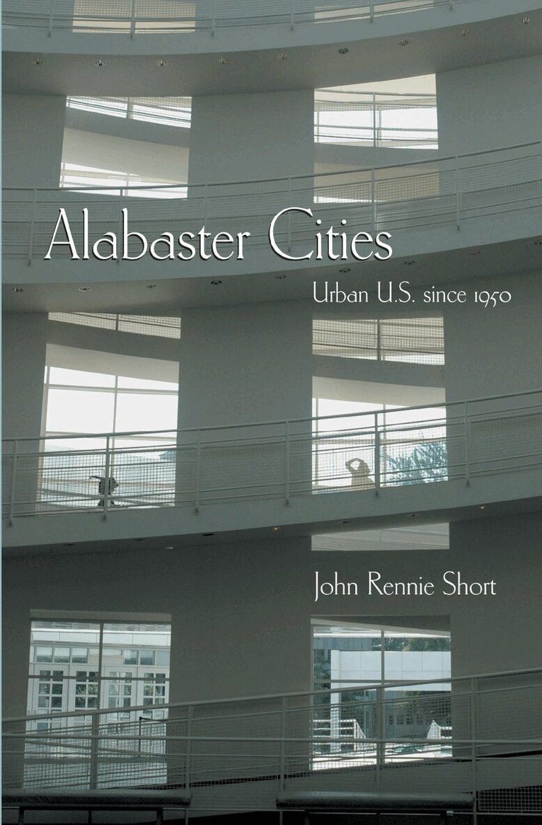 John Rennie Short - Alabaster Cities, Inbunden. Tillgänglighet: Tillfälligt slut