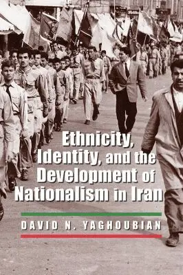 David N. Yaghoubian - Ethnicity, Identity, and the Development of Nationalism in Iran, Inbunden. Tillgänglighet: Tillfälligt slut