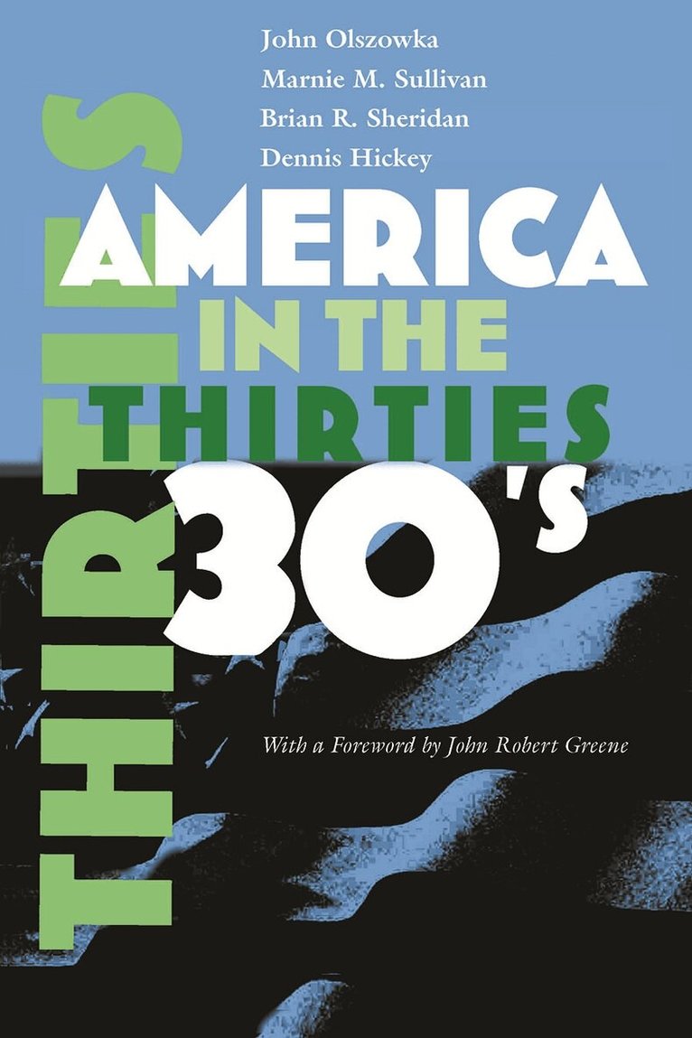 John Olszowka, Marnie M. Sullivan, Brian R. Sheridan, Dennis Hickey - America in the Thirties, Häftad