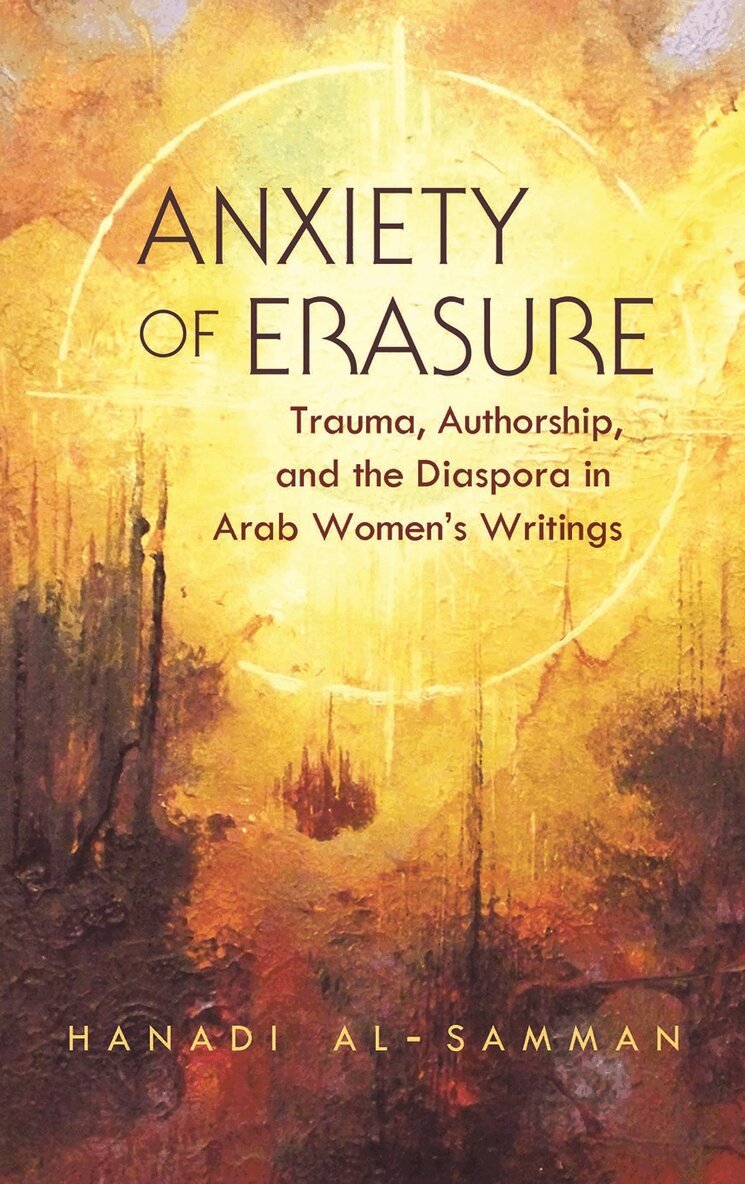 Hanadi Al-Samman - Anxiety of Erasure, Inbunden. Tillgänglighet: Tillfälligt slut