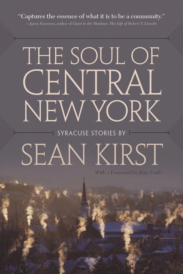 Sean Kirst - Soul of Central New York, Inbunden. Tillgänglighet: Lägg i varukorg
