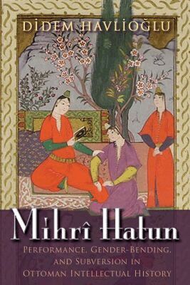 Didem Havlioglu - Mihrî Hatun, Inbunden