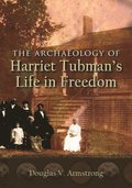 Archaeology of Harriet Tubman's Life in Freedom