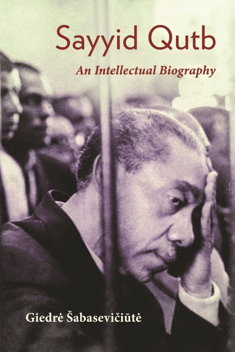 Giedre Šabaseviciute - Sayyid Qutb, Inbunden. Tillgänglighet: Lägg i varukorg