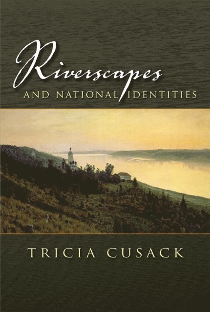 Tricia Cusack - Riverscapes and National Identities, E-bok