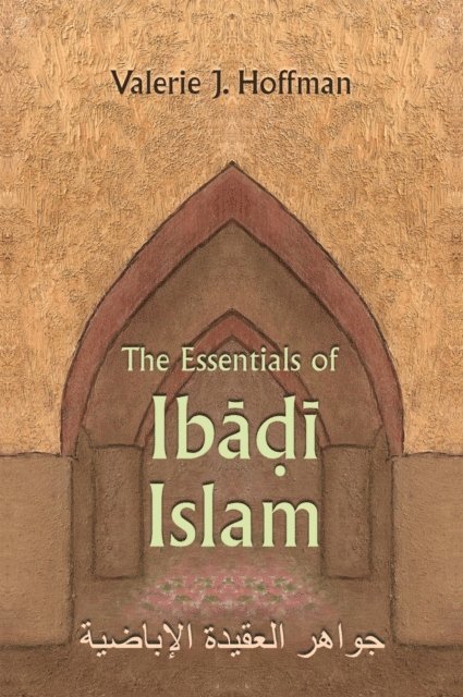 Valerie J. Hoffman - Essentials of Ibadi Islam, E-bok