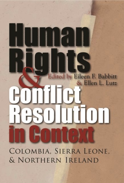 Ellen L. Lutz, Eileen F. Babbitt - Human Rights and Conflict Resolution in Context, E-bok