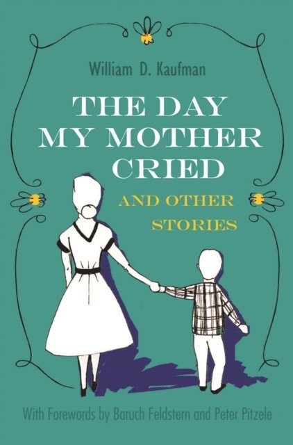 William D. Kaufman - Day My Mother Cried and Other Stories, E-bok. Tillgänglighet: Lägg i varukorg
