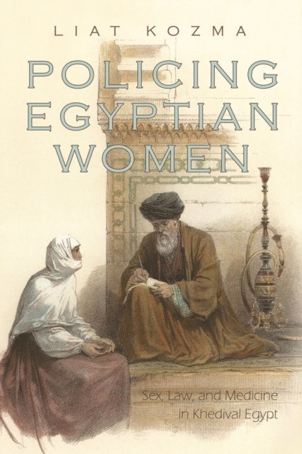 Liat Kozma - Policing Egyptian Women, E-bok