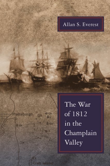 Allan S. Everest - War of 1812 in the Champlain Valley, E-bok