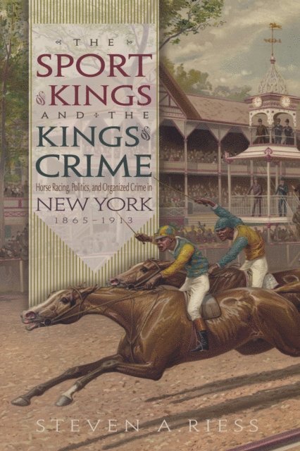 Steven A. Riess - Sport of Kings and the Kings of Crime, E-bok