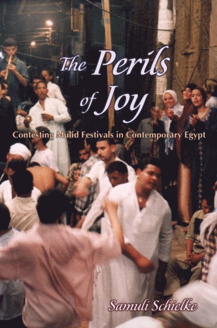 Samuli Schielke - Perils of Joy, E-bok