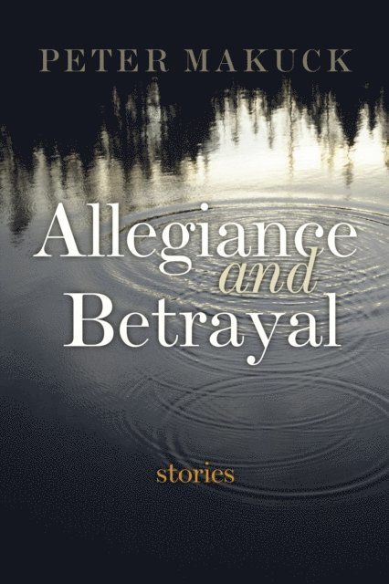 Peter Makuck - Allegiance and Betrayal, E-bok
