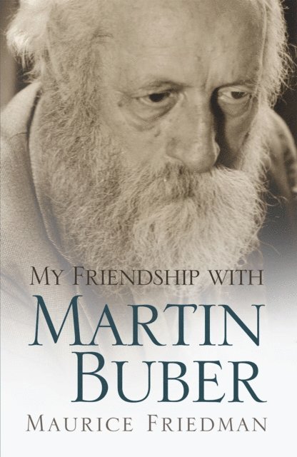 Maurice Friedman - My Friendship with Martin Buber, E-bok