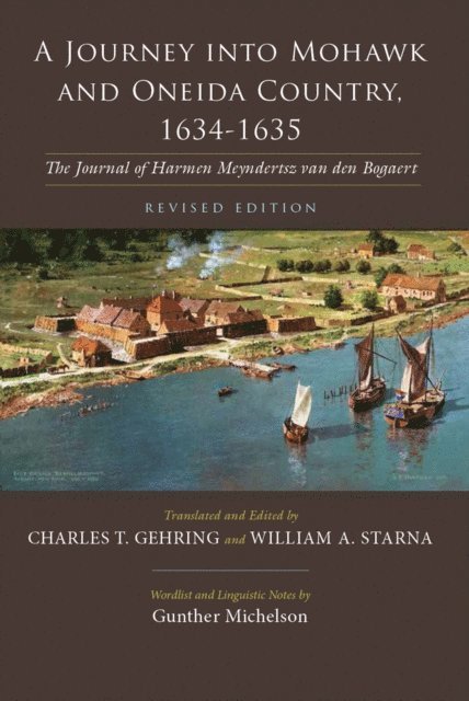 William A. Starna, Charles T. Gehring - Journey into Mohawk and Oneida Country, 1634-1635, E-bok