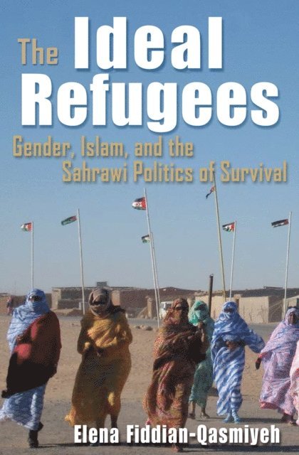 Elena Fiddian-Qasmiyeh - Ideal Refugees, E-bok