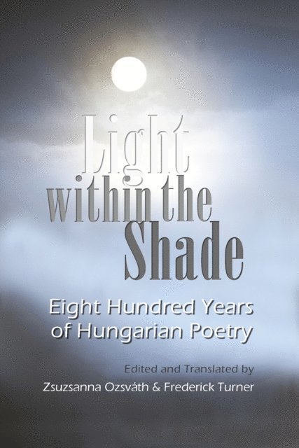 Frederick Turner, Zsuzsanna Ozsvath - Light within the Shade, E-bok