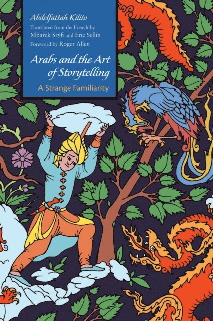 Abdelfattah Kilito - Arabs and the Art of Storytelling, E-bok