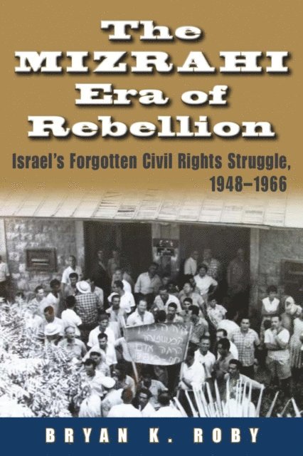 Bryan K. Roby - Mizrahi Era of Rebellion, E-bok