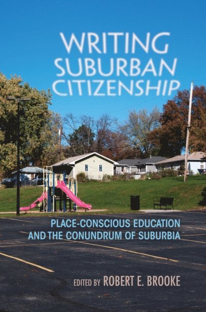 Robert E. Brooke - Writing Suburban Citizenship, E-bok