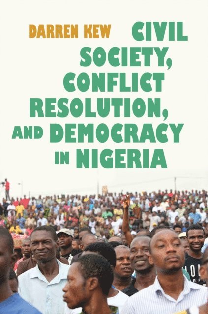 Darren Kew - Civil Society, Conflict Resolution, and Democracy in Nigeria, E-bok
