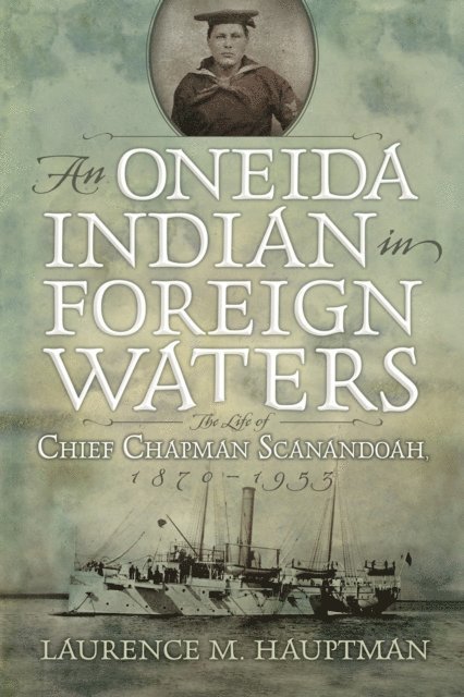 Laurence M. Hauptman - Oneida Indian in Foreign Waters, E-bok