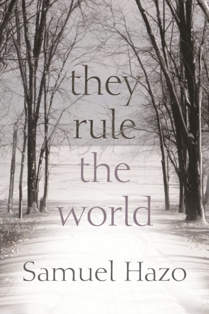 Samuel Hazo - They Rule the World, E-bok