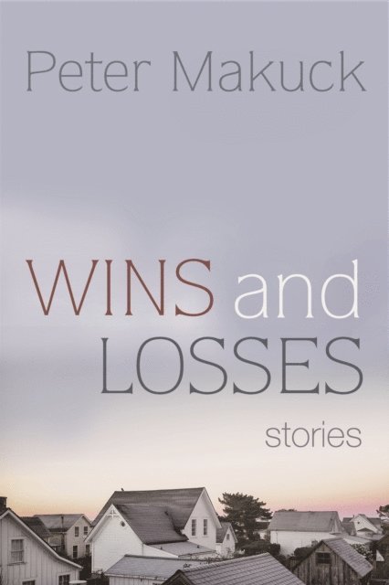 Peter Makuck - Wins and Losses, E-bok