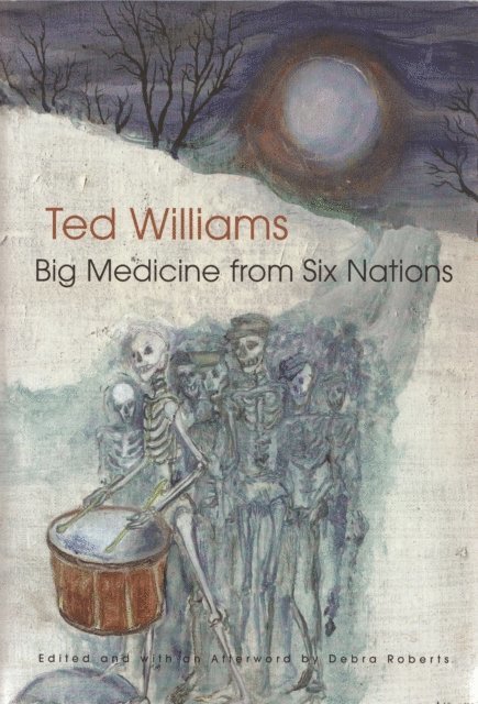 Ted C. Williams, Debra Roberts - Big Medicine from Six Nations, E-bok