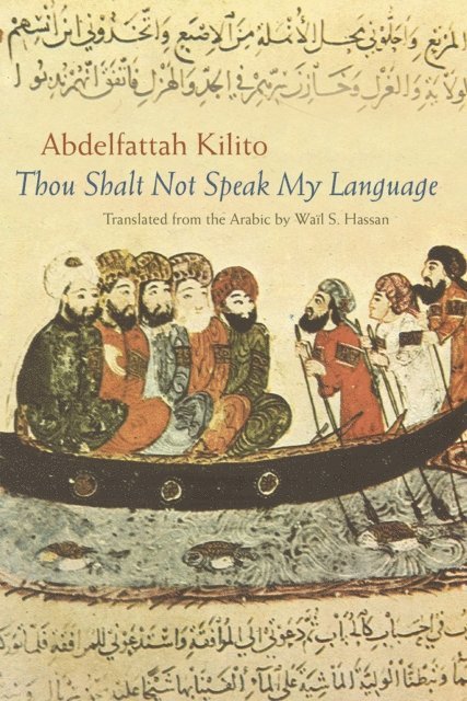 Abdelfattah Kilito - Thou Shalt Not Speak My Language, E-bok