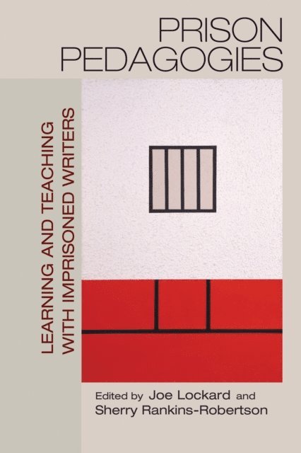 Sherry Rankins-Robertson, Joe Lockard - Prison Pedagogies, E-bok