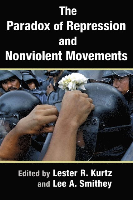 Lee A. Smithey, Lester R. Kurtz - Paradox of Repression and Nonviolent Movements, E-bok
