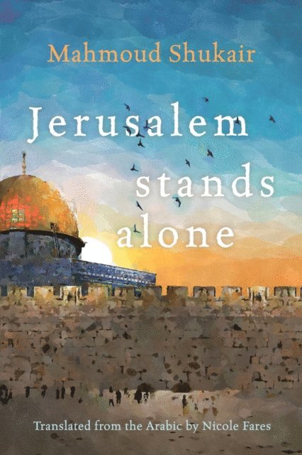 Mahmoud Shukair - Jerusalem Stands Alone, E-bok