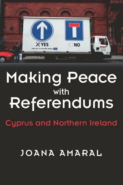 Joana Amaral - Making Peace with Referendums, E-bok