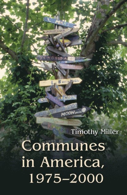 Timothy Miller - Communes in America, 1975-2000, E-bok