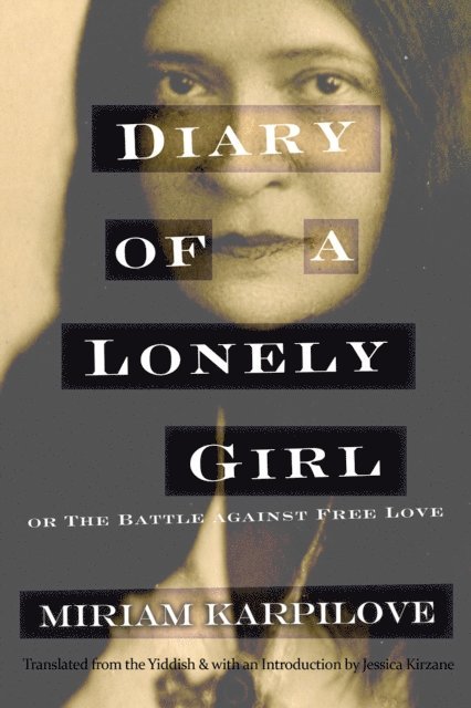Miriam Karpilove - Diary of a Lonely Girl, or The Battle against Free Love, E-bok