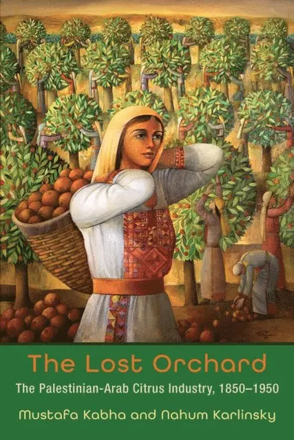 Nahum Karlinsky, Mustafa Kabha - Lost Orchard, E-bok. Tillgänglighet: Lägg i varukorg