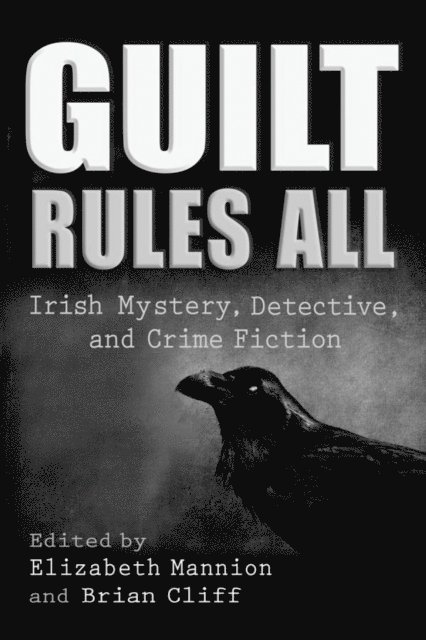 Brian Cliff, Elizabeth Mannion - Guilt Rules All, E-bok