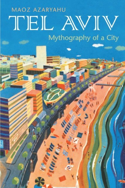 Maoz Azaryahu - Tel Aviv, E-bok